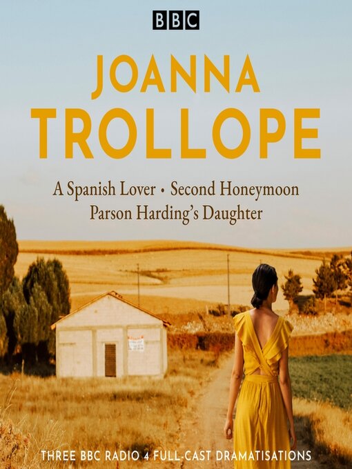 Title details for Joanna Trollope: Parson Harding's Daughter, A Spanish Lover, Second Honeymoon by Joanna Trollope - Wait list